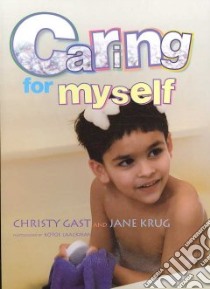 Caring for Myself libro in lingua di Gast Christy, Krug Jane, Laackman Kotoe (PHT)