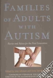 Families of Adults with Autism libro in lingua di Johnson Jane (EDT), Van Rensselarer Anne (EDT)