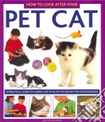 How to Look After Your Pet Cat libro in lingua di Alderton David