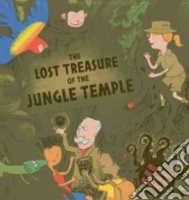 The Lost Treasure of the Jungle Temple libro in lingua di Taylor Dereen, Hutchinson Tim (ILT)