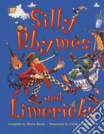 Silly Rhymes and Limericks libro in lingua di Baxter Nicola (COM), Shuttleworth Cathie (ILT)