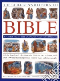 The Children's Illustrated Bible libro in lingua di Parker Victoria (RTL), Dyson Janet (CON)