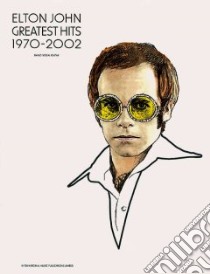 Greatest Hits 1970-2002 libro in lingua di John Elton