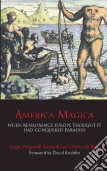 America Magica libro in lingua di Magasich-airola Jorge, Beer Jean-marc De, Abulafia David (FRW), Sandor Monica (TRN)