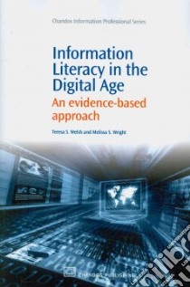 Information Literacy in the Digital Age libro in lingua di Welsh Teresa S., Wright Melissa S.