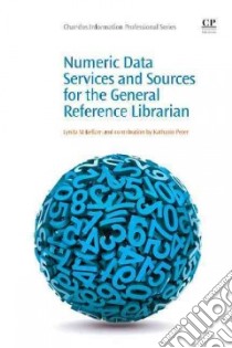 Numeric Data Services and Sources for the General Reference Librarian libro in lingua di Kellam Lynda M., Peter Katharin (CON)