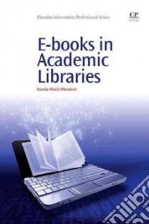 E-books in Academic Libraries libro in lingua di Mincic-obradovic Ksenija