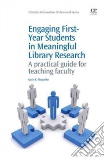 Engaging First-Year Students in Meaningful Library Research libro in lingua di Flaspohler Molly R., Fister Barbara (FRW)