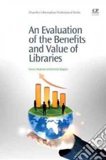 An Evaluation of the Benefits and Value of Libraries libro in lingua di Nystrom Viveca, Sjogren Linnea