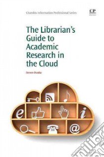 The Librarian's Guide to Academic Research in the Cloud libro in lingua di Ovadia Steven