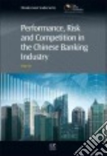 Performance, Risk and Competition in the Chinese Banking Industry libro in lingua di Tan Yong