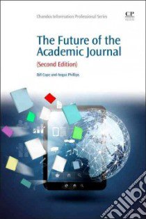 The Future of the Academic Journal libro in lingua di Cope Bill (EDT), Phillips Angus (EDT)