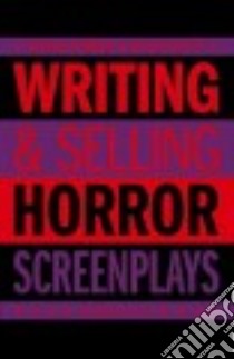 Writing & Selling Horror Screenplays libro in lingua di Batty Craig, Kimber Shaun