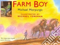 Farm Boy libro in lingua di Morpurgo Michael, Foreman Michael (ILT)