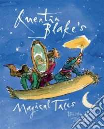Quentin Blake's Magical Tales libro in lingua di Yeoman John, Blake Quentin (ILT)