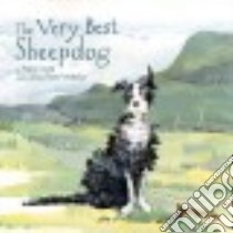 The Very Best Sheepdog libro in lingua di Grylls Pinny, Wellesley Rosie (ILT)