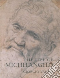Life of Michelangelo libro in lingua di Giorgio Vasari