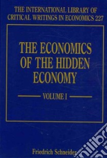 The Economics of the Hidden Economy libro in lingua di Schneider Friedrich (EDT)