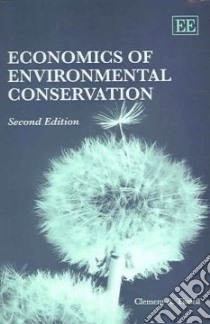 Economics Of Environmental Conservation libro in lingua di Tisdell Clement A. (EDT)