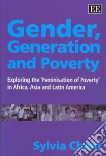 Gender, Generation and Poverty libro in lingua di Chant Sylvia
