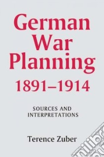German War Planning, 1891-1914 libro in lingua di Zuber Terence