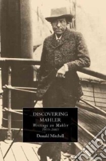 Discovering Mahler libro in lingua di Mitchell Donald, Fournier-Facio Gaston (COM), Alston Richard (COM)