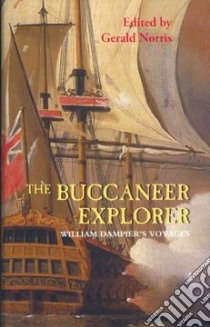 The Buccaneer Explorer libro in lingua di Dampier William, Norris Gerald (EDT)