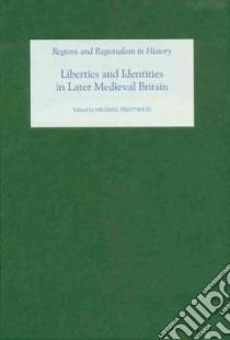 Liberties and Identities in the Medieval British Isles libro in lingua di Prestwich Michael (EDT)