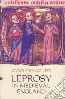 Leprosy in Medieval England libro in lingua di Rawcliffe Carole