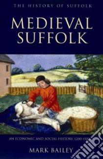 Medieval Suffolk libro in lingua di Bailey Mark