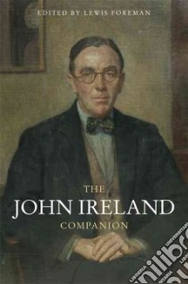 The John Ireland Companion libro in lingua di Foreman Lewis (EDT)