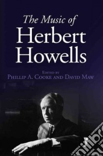 The Music of Herbert Howells libro in lingua di Cooke Phillip A. (EDT), Maw David (EDT)