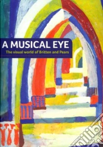 A Musical Eye libro in lingua di Legrove Judith (EDT), Matthews Colin (INT), Crilly David (CON), Harding Caroline (CON), Kildea Paul (CON)