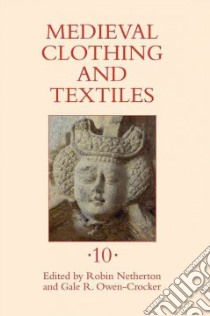 Medieval Clothing and Textiles libro in lingua di Netherton Robin (EDT), Owen-Crocker Gale R. (EDT)