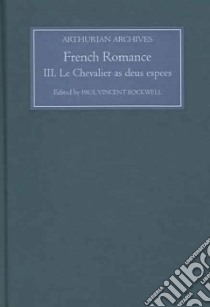 French Arthurian Romance, Le Chevalier As Deus Espees libro in lingua di Rockwell Paul Vincent (EDT), Rockwell Paul Vincent (TRN)