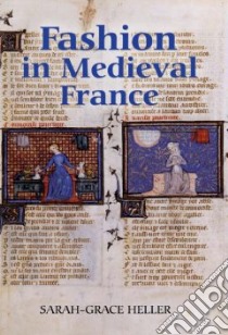 Fashion in Medieval France libro in lingua di Heller Sarah-Grace