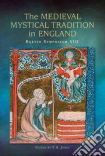 The Medieval Mystical Tradition in England libro in lingua di Jones E. A. (EDT)