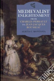 Medievalist Enlightenment libro in lingua di Montoya Alicia C.