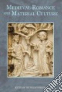 Medieval Romance and Material Culture libro in lingua di Perkins Nicholas (EDT)
