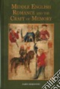 Middle English Romance and the Craft of Memory libro in lingua di Mckinstry Jamie