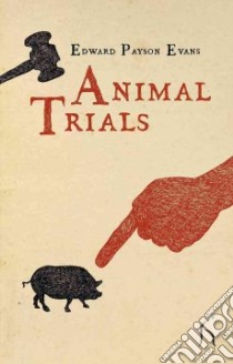 Animal Trials libro in lingua di Evans Edward Payson