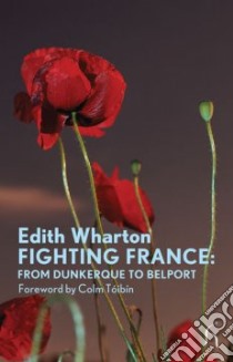 Fighting France libro in lingua di Wharton Edith, Toibin Colm (FRW)