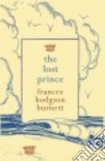 The Lost Prince libro in lingua di Burnett Frances Hodgson, Haig Matt (FRW)