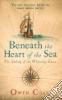 Beneath the Heart of the Sea libro in lingua di Chase Owen