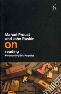 On Reading libro in lingua di Proust Marcel, Ruskin John, Karpeles Eric (FRW), Searls Damion (TRN)