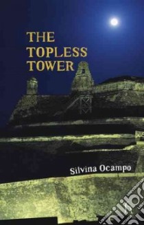 The Topless Tower libro in lingua di Ocampo Silvina, Womack James (TRN)