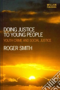 Doing Justice to Young People libro in lingua di Smith Roger