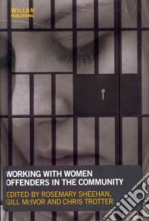 Working With Women Offenders in the Community libro in lingua di Sheehan Rosemary (EDT), McIvor Gill (EDT), Trotter Chris (EDT)