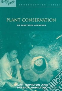 Plant Conservation libro in lingua di Hamilton Alan, Hamilton Patrick