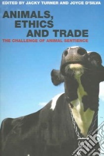 Animals, Ethics and Trade libro in lingua di Jacky Turner